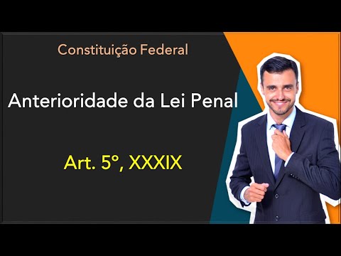Direito Constitucional | Artigo por Artigo | Art. 5º | XXXIX | Anterioridade da Lei Penal