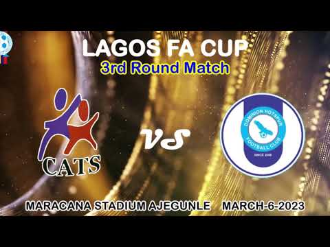 CATS FC vs DOMINION HOTSPURS FC  3rd Round Match Lagos FA Cup 2023