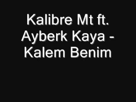 Kalibre Mt ft. Ayberk Kaya - Kalem Benim