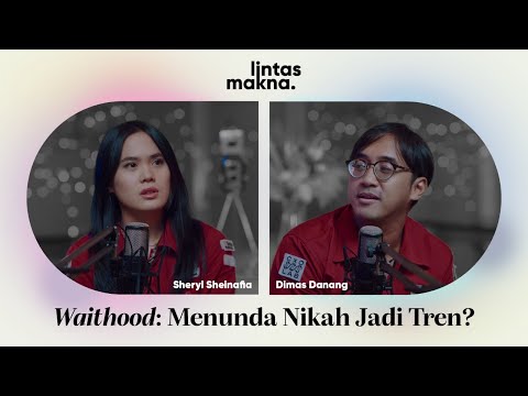 Lintas Makna Ep.58 - Dewasa = Menikah?  - Dimas Danang & Sheryl Sheinafia