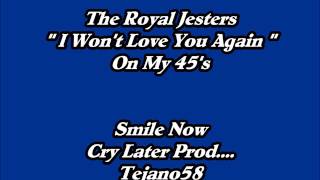 The Royal Jesters....I Won't Love You Again