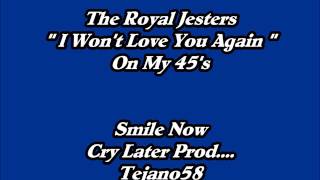 The Royal Jesters....I Won't Love You Again