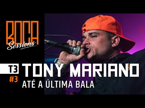 Tony Mariano - Até a Última Bala [BOCA SESSIONS T3: E3]