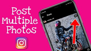 How to Post Multiple Pictures on Instagram