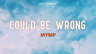 MYMP - Could Be Wrong (Official Lyric Video)