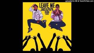 Jake & Papa Feat. DUBB & Karina Pasian - Leave Me (Acapella Dirty) | 98 BPM