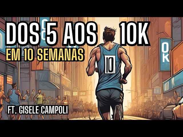 PLANILHA dos 5 aos 10k em 10 SEMANAS ft. Gisele Campoli