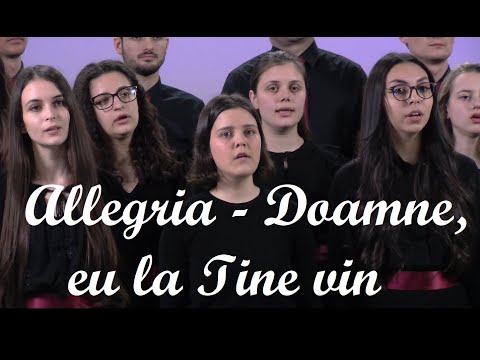 Cor Allegria - Doamne eu la Tine vin