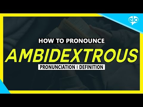 How To Pronounce Ambidextrous  |  With Definition