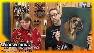 The Woodworking Morning Show Dec 6, 2024