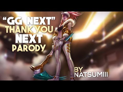 Natsumiii - GG NEXT "Thank U, Next" Ariana Grande LoL Parody