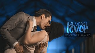 Alba & Francisco | Almost Lover (+2x08)
