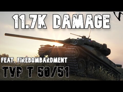 TVP T 50/51 feat. FireBombardment : 11.7K Damage: World of Tanks Modern Armor