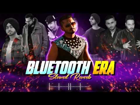 Bluetooth Era Maga Mashup | [ Slowed & Reverb ] | Honey Singh | Imran Khan | Shubh | Panjabi Song ||