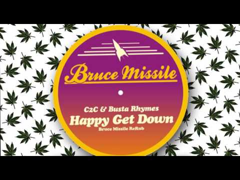 C2C & Busta Rhymes   Happy Get Down // Bruce Missile ReRub