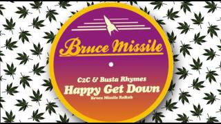 C2C &amp; Busta Rhymes   Happy Get Down // Bruce Missile ReRub