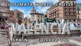 Exploring VALENCIA : Ultimate World Cruise / Ep. 102, E-Bike: Discover Hidden Gems & Local Markets
