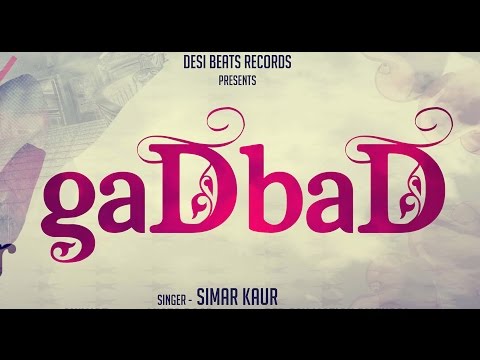 GADBAD | SIMAR KAUR | DESI BEATS RECORDS | 👍 2016