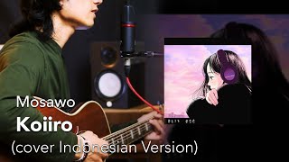 Download lagu Mosawo - Koiiro [恋色] (cover INDONESIAN VERSION) mp3