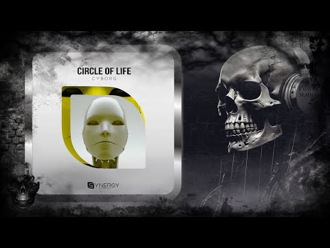Circle of Life – Cyborg (Original Mix) [Synergy Recordings]