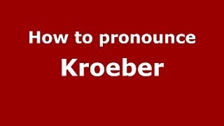 How to pronounce Kroeber