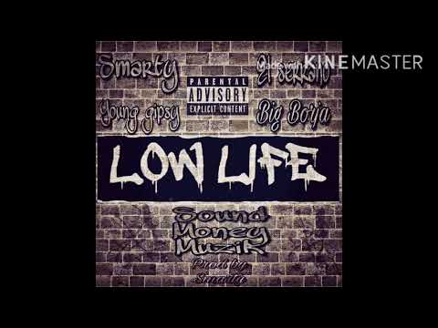 LOW LIFE - SMARTY - YOUNG GIPSY - BIG BORJA - EL SERRANO SMARTY PROD - SOUND MONEY MUZIK