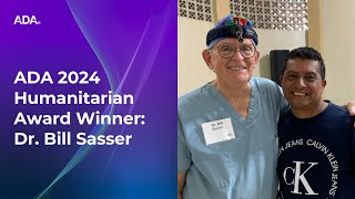 ADA 2024 Humanitarian Award Winner- Dr. Bill Sasser