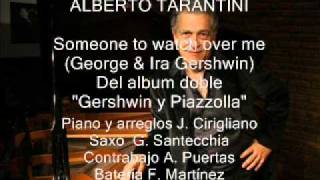 Alberto Tarantini: Someone to watch over me