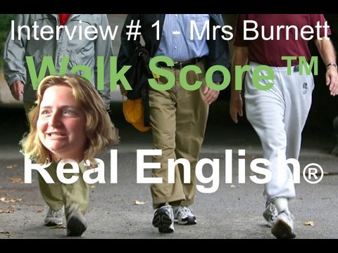 Real English® for Walk Score™ 3a - Interview # 1