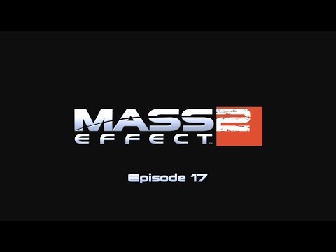 Mass Effect 2 - Episode 17/35 - by Methos