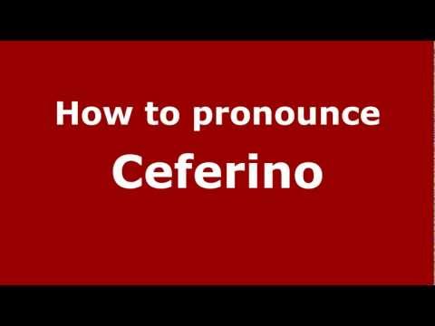 How to pronounce Ceferino