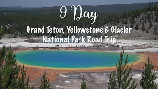 9 Day Grand Teton, Yellowstone, and Glacier National Park Road Trip - Highlights