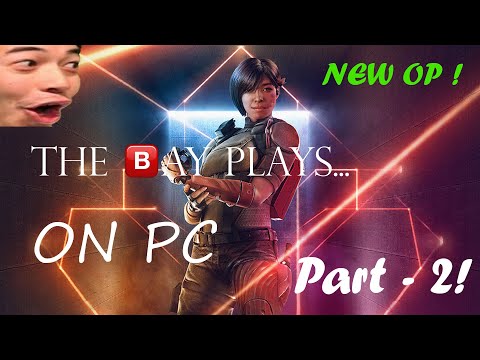 The 🅱️ay MOVES TO PC #2 / NEW ARUNI GAMEPLAY Rainbow 6 Siege / The Bay plays rainbow trash gameplay!