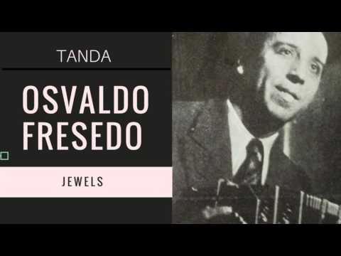 Tanda: Osvaldo Fresedo - Jewels (1937/41)