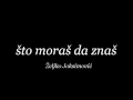 Željko Joksimović-Što moraš da znaš 