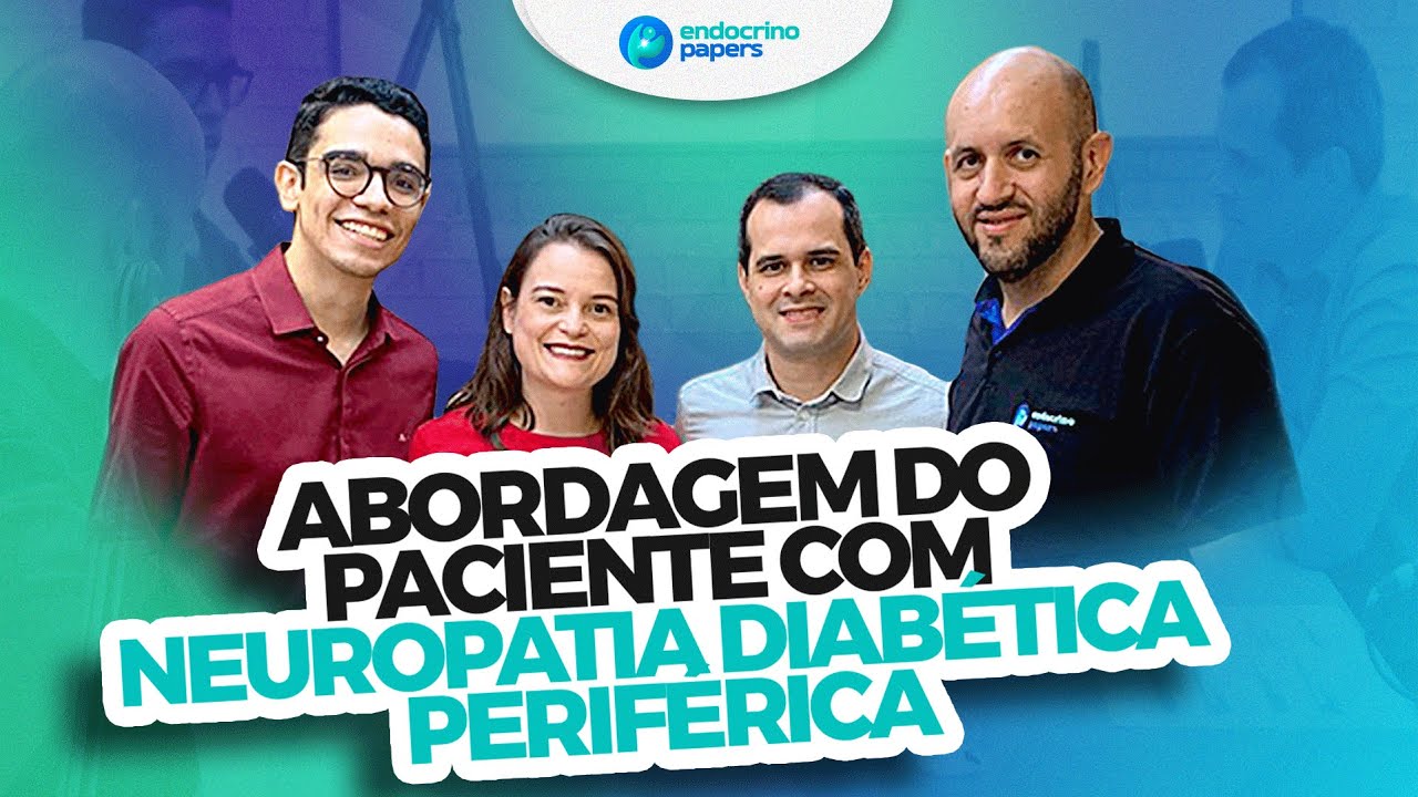 Podcast Endocrinopapers - Abordagem do paciente com neuropatia diabética periférica