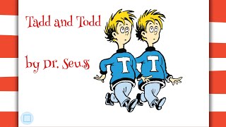 Tadd and Todd by Dr. Seuss Audiobook Read Along @ Book in Bed