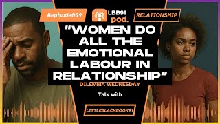 EP009 | MEN DON'T DO ANYTHING, WOMEN DO ALL THE EMOTIONAL LABOUR |