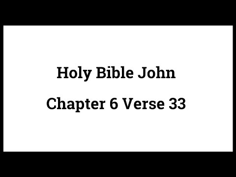 Holy Bible John 6:33