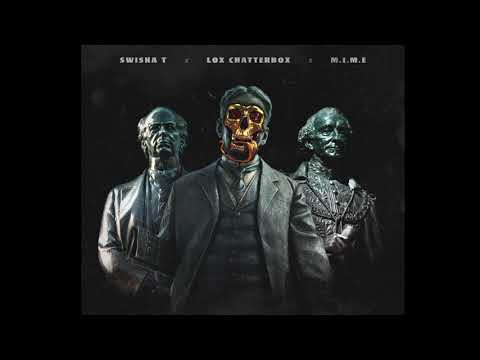 SWISHA T x LOX CHATTERBOX x M.I.M.E - DEAD PRIME MINISTERS
