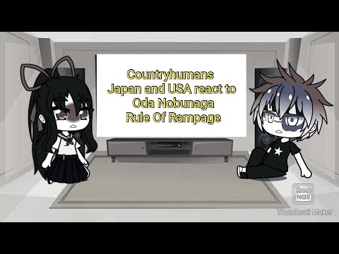 Countryhumans Japan And USA react to Oda Nobunaga Rule of Rampage