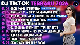 Download lagu DJ TIKTOK TERBARU 2026 | DJ GADIS MANIS KALIMANTAN🎵DJ AISHITERU 2 SIKSA MENANGUNG RINDU🎵| FULL ALBUM mp3