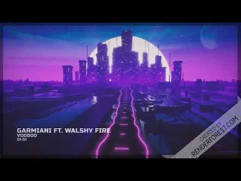 Garmiani ft. Walshy Fire - Voodoo