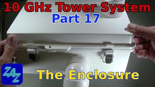 Tower-Mounted 10 GHz Transverter System, part 17 - The Enclosure