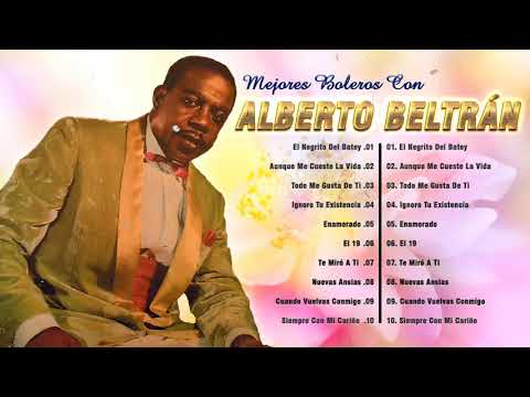 ALBERTO BELTRÁN CON LA SONORA MATANCERA - ALBERTO BELTRÁN EXITOS DE ORO - BOLEROS DEL RECUERDO