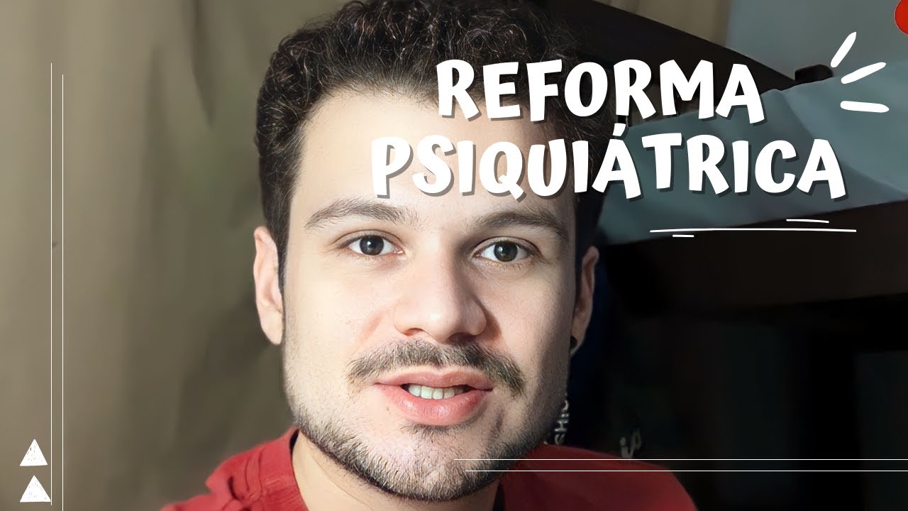 A Reforma Psiquiátrica no Brasil | SAÚDE MENTAL