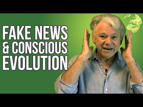 Fake News & Conscious Evolution - 10-10 Movement