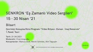 Bilsart Çevrimiçi Konuşma Dizisi: “Video İhtiyacı: Zaman - İmaj Donanımı" Teori