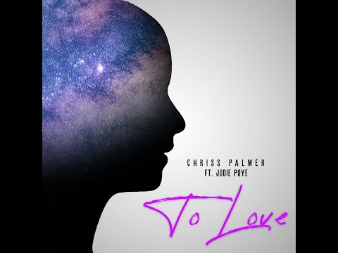 Chriss Palmer feat Jodie Poye  "To Love" (Radio edit )