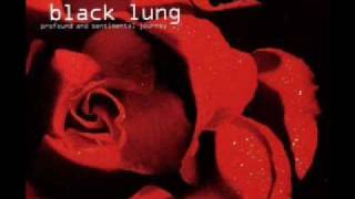 Black Lung - The dawn of love